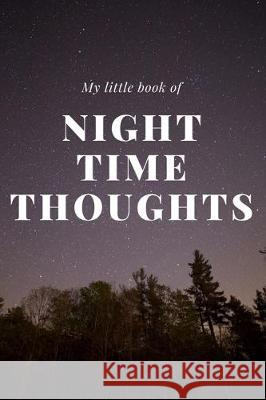 My little book of night time thoughts E. Browne 9781705601600 Independently Published - książka