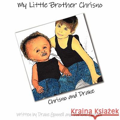 My Little Brother Chrisno Drake Gunnell, Darlene Gunnell 9781936076222 Innovo Publishing LLC - książka