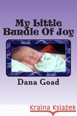 My Little Bundle Of Joy Goad, Dana 9781482301526 Createspace - książka