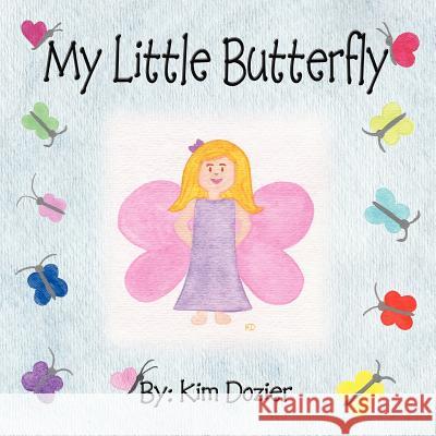 My Little Butterfly Kim L. Dozier 9780974583976 MKADesigns - książka