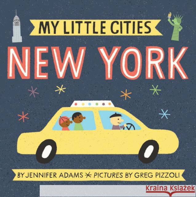 My Little Cities: New York: (Travel Books for Toddlers, City Board Books) Adams, Jennifer 9781452153889 Chronicle Books - książka