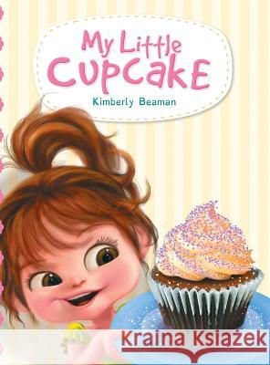 My Little Cupcake Kimberly Beaman 9780692637173 Accessible Books for Children, LLC - książka