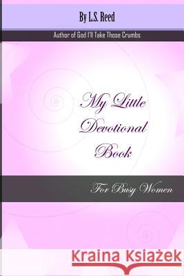 My Little Devotional Book for Busy Women L S Reed 9781943616039 Mawmedia Group - książka