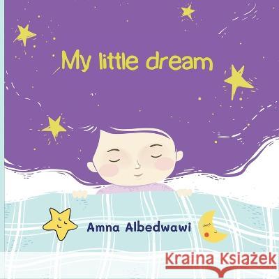 My little dream Amna Albedwawi 9781471012105 Lulu.com - książka