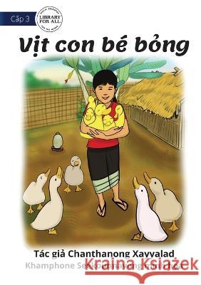 My Little Ducks - Vịt con b? bỏng Chanthanong Xayyalad Khamphone Seekounnavong 9781922795489 Library for All - książka