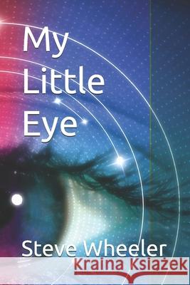 My Little Eye Wheeler Steve Wheeler 9798537901075 Independently published - książka