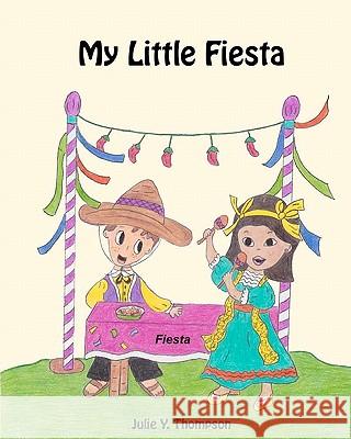 My Little Fiesta Julie Y. Thompson 9781451531572 Createspace - książka
