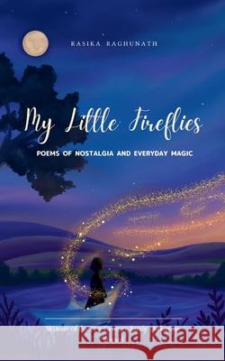 My Little Fireflies Rasika Raghunath 9789370922198 Bookleaf Publishing - książka