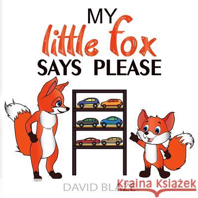 My Little Fox Says Please David Blaze 9781732591400 Blaze Books for Young Readers - książka