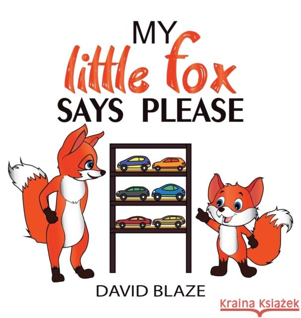 My Little Fox Says Please David Blaze   9781732591417 Blaze Publishing - książka