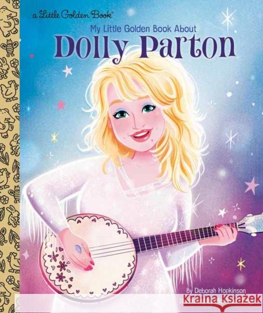 My Little Golden Book about Dolly Parton Deborah Hopkinson 9780593306857 Golden Books - książka
