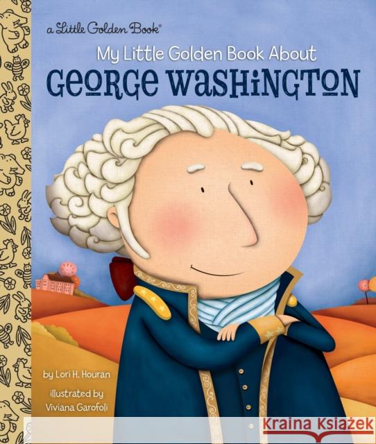 My Little Golden Book about George Washington Lori Haskins Houran Viviana Garofoli 9781101939697 Golden Books - książka