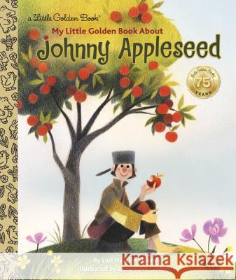 My Little Golden Book about Johnny Appleseed Lori Haskins Houran Genevieve Godbout 9780399555909 Golden Books - książka