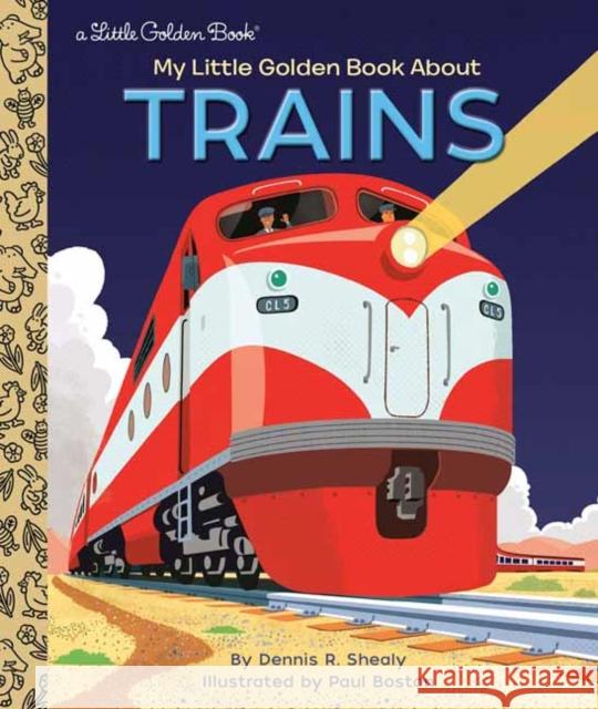 My Little Golden Book about Trains Dennis R. Shealy Paul Boston 9780593174661 Golden Books - książka