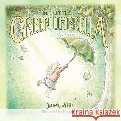 My Little Green Umbrella Sandy Little 9781977248213 Outskirts Press - książka