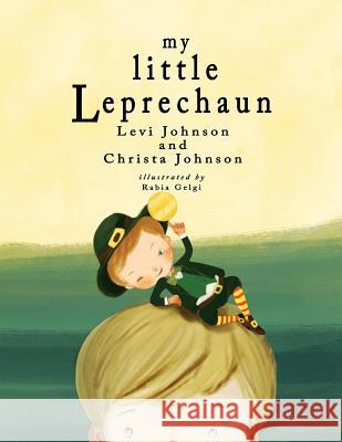 My Little Leprechaun Christa Johnson Levi Johnson 9781542839587 Createspace Independent Publishing Platform - książka