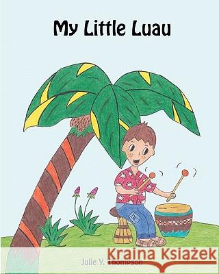 My Little Luau Julie Y. Thompson 9781450548878 Createspace - książka