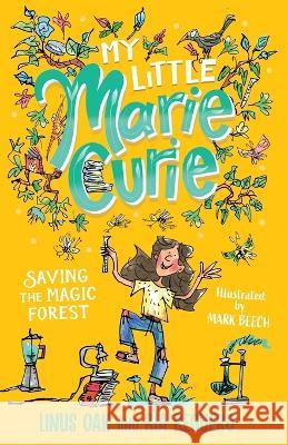 My Little Marie Curie: Saving the Magic Forest Linus Oak Ria Reguero Mark Beech 9789811860485 Linus Oak - książka