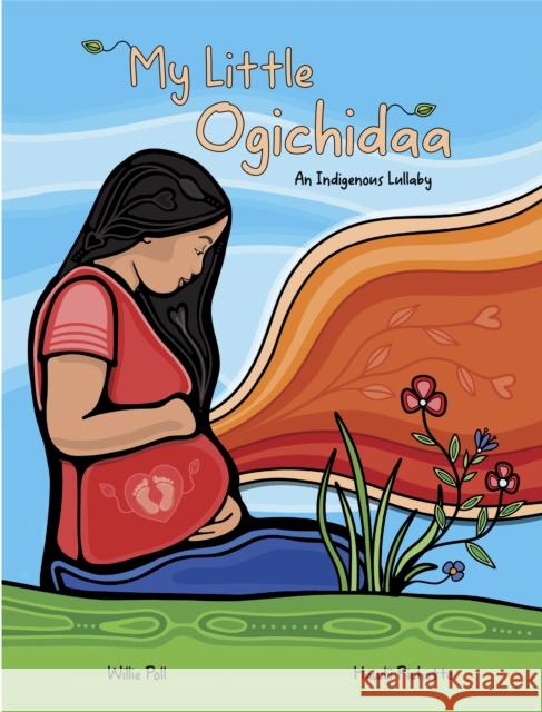 My Little Ogichidaa: An Indigenous Lullaby Willie Poll Hawlii Pichette 9781778540301 Medicine Wheel Publishing - książka