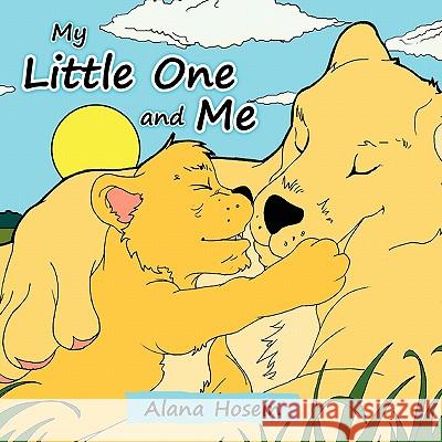 My Little One and Me Alana Hosein 9781453546796 Xlibris Corporation - książka