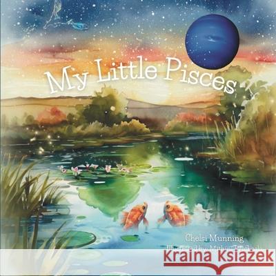 My Little Pisces Mithini Wathsala Chelsi Munning 9781963712148 Balanced Intentions, LLC - książka