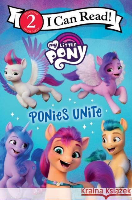 My Little Pony: Ponies Unite Hasbro                                   Hasbro 9780063037465 HarperCollins - książka