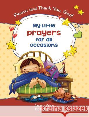 My Little Prayers for All Occasions: Please and Thank You, God! Agnes De Bezenac, Salem De Bezenac, Agnes De Bezenac 9781634740609 Icharacter Limited - książka