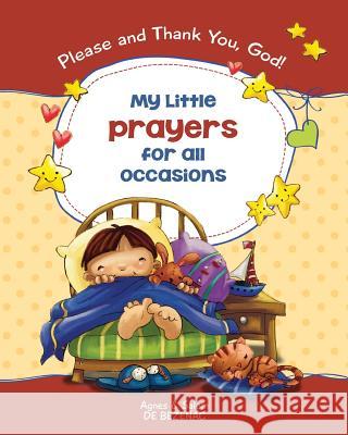 My Little Prayers for All Occasions: Please and Thank You, God! Agnes De Bezenac, Salem De Bezenac, Agnes De Bezenac 9781634740692 Icharacter Limited - książka