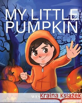 My Little Pumpkin West Hand   9781961204546 Book Savvy International - książka