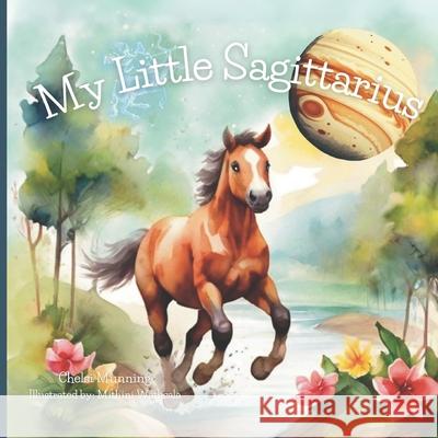 My Little Sagittarius Mithini Wathsala Chelsi Munning 9781963712162 Balanced Intentions, LLC - książka