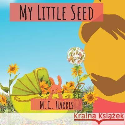 My Little Seed M C Harris   9781088122556 IngramSpark - książka