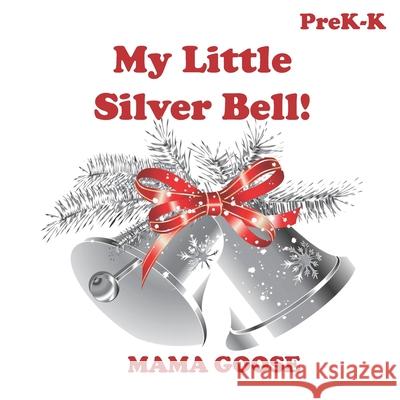 My Little Silver Bell! Mama Goose 9781947799271 Enchanted Rose Publishing - książka