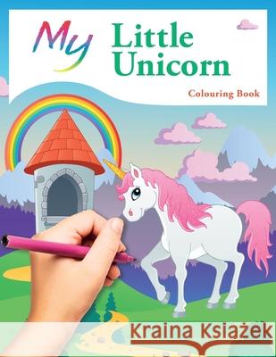 My Little Unicorn Colouring Book: Cute Creative Children's Colouring Mickey MacIntyre 9781911219934 Bell & MacKenzie Publishing - książka