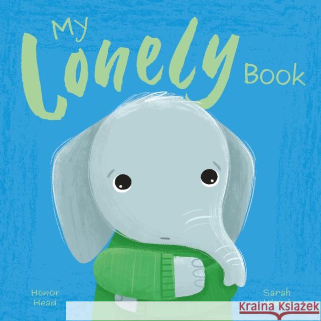 My Lonely Book: A Picture Book on Understanding and Managing Emotions Honor Head 9781398846944 Arcturus Publishing Ltd - książka