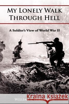 My Lonely Walk Through Hell William E. Eisenbarth 9781420832556 Authorhouse - książka