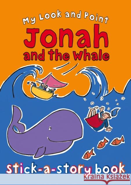 My Look and Point Jonah and the Whale Stick-A-Story Book Goodings, Christina 9780745964546 LION CHILDREN'S PUBLISHING PLC - książka