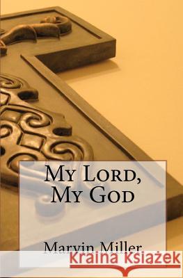 My Lord, My God Marvin Miller 9781453773772 Createspace - książka