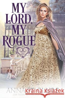 My Lord, My Rogue Anna St Claire   9781956077094 Sassy Romances - książka