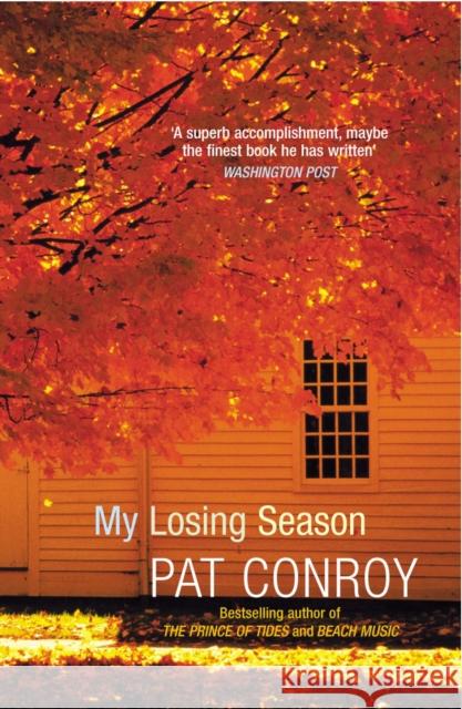 My Losing Season Pat Conroy 9780099468325 ARROW BOOKS LTD - książka