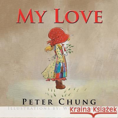 My Love Peter Chung, Windel Eborlas 9781490791890 Trafford Publishing - książka