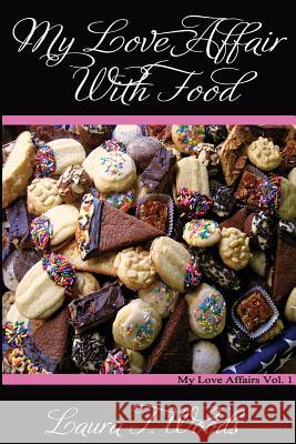 My Love Affair With Food Laura T Woods 9781501008443 Createspace Independent Publishing Platform - książka