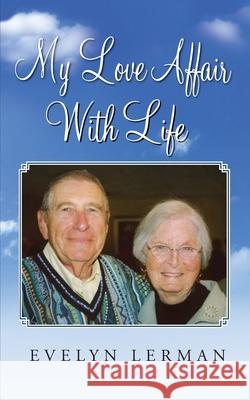 My Love Affair With Life Evelyn Lerman 9781614937487 Peppertree Press - książka