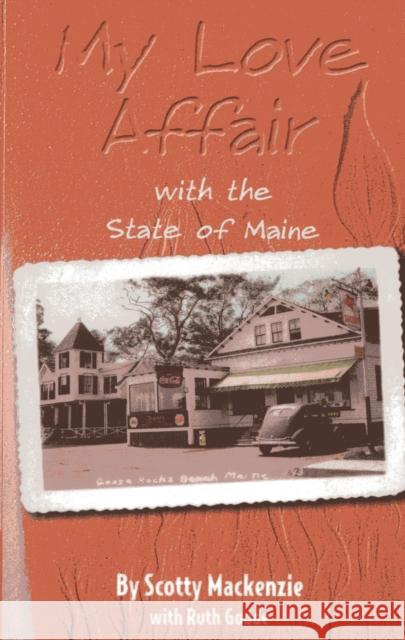 My Love Affair with the State of Maine: By Scotty Mackenie MacKenzie, Scotty 9780892724079 Rowman & Littlefield Publishers - książka