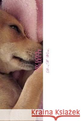 My Love, Collette D-M Win 9781500745837 Createspace Independent Publishing Platform - książka