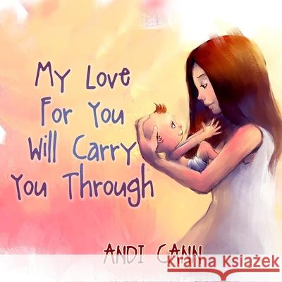 My Love for You Will Carry You Through Andi Cann 9781949761368 Mindview Press - książka