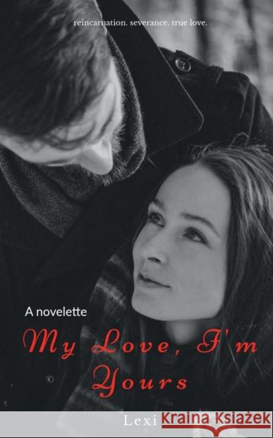 My Love, I'm Yours: A Short Story Lexi 9781685549251 Notion Press - książka