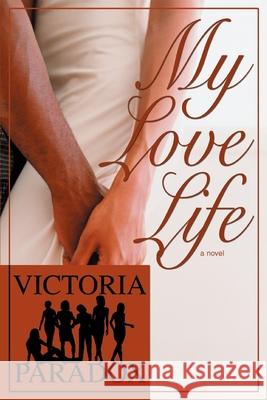 My Love Life Victoria Paradox 9780595329236 iUniverse - książka