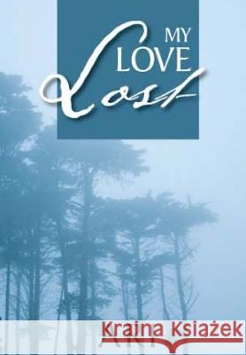 My Love Lost Ari 9781491293096 Createspace - książka