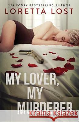 My Lover, My Murderer Loretta Lost 9781090289544 Independently Published - książka