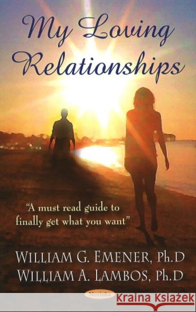 My Loving Relationships William G Emener, William A Lambos 9781606924204 Nova Science Publishers Inc - książka